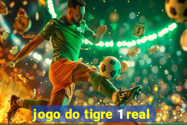 jogo do tigre 1 real